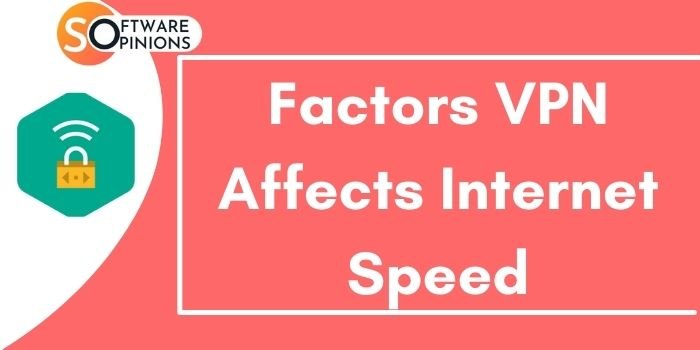Factors VPN Affects Internet Speed