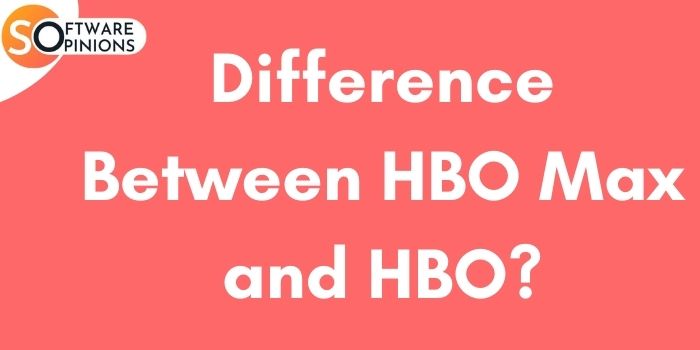 Difference between HBO Max and HBO?