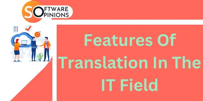 Features Of Translation In The IT Field