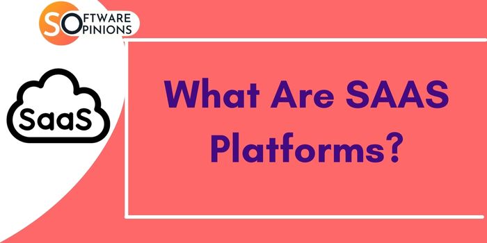 What Are SAAS Platforms?