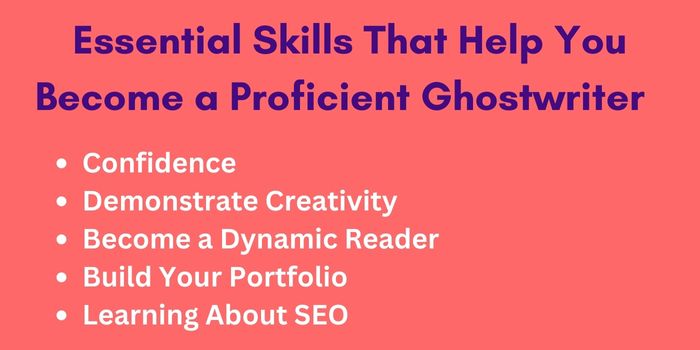 Essential Skills That Help You Become a Proficient Ghostwriter  