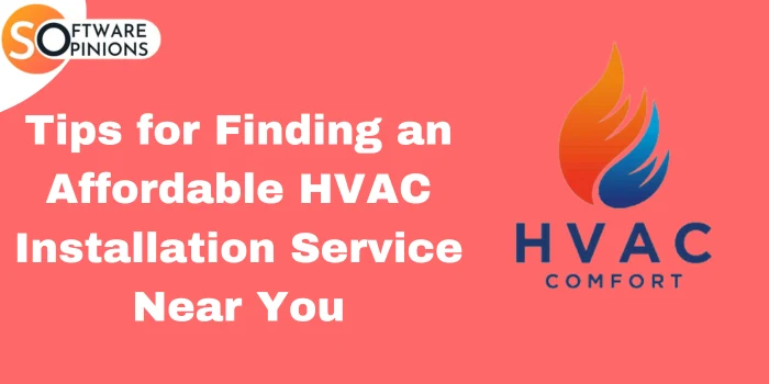 Tips for Finding an Affordable HVAC Installation Service Near You